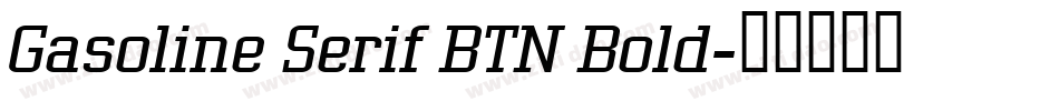 Gasoline Serif BTN Bold字体转换